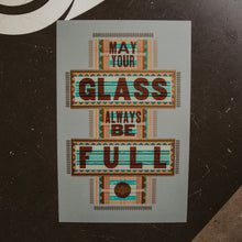 Load image into Gallery viewer, Hammerpress Glass Always Full Poster
