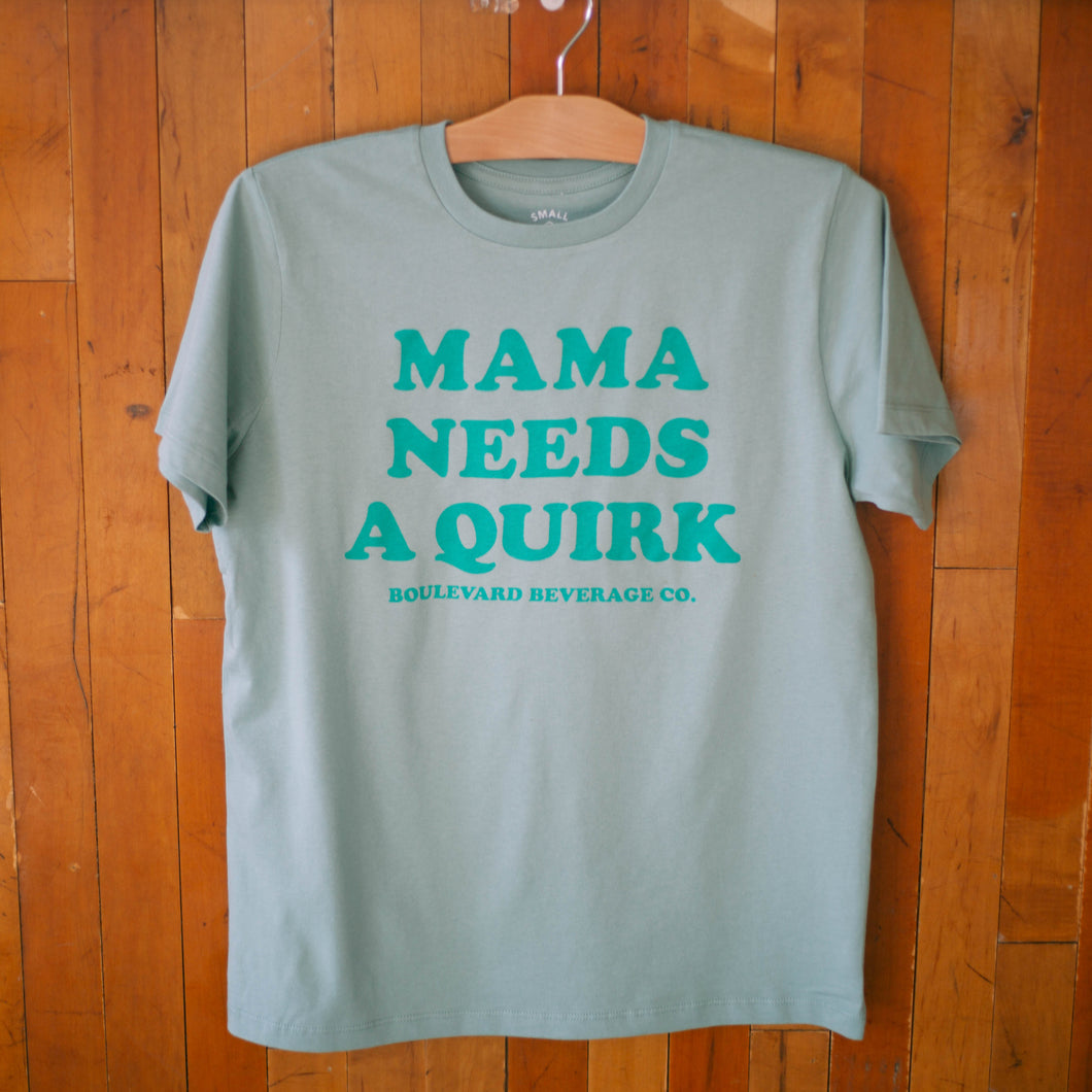 Mama Needs a Quirk Tee
