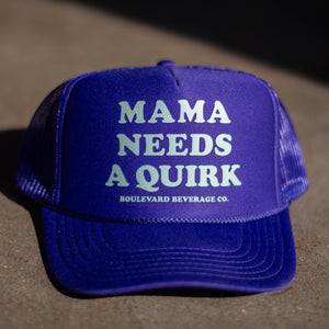 Mama Needs a Quirk Trucker