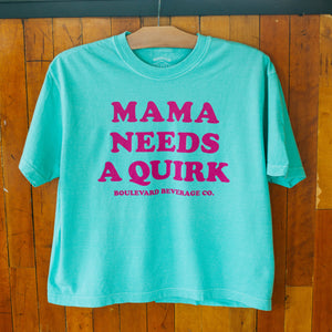 Mama Needs A Quirk Crop Top