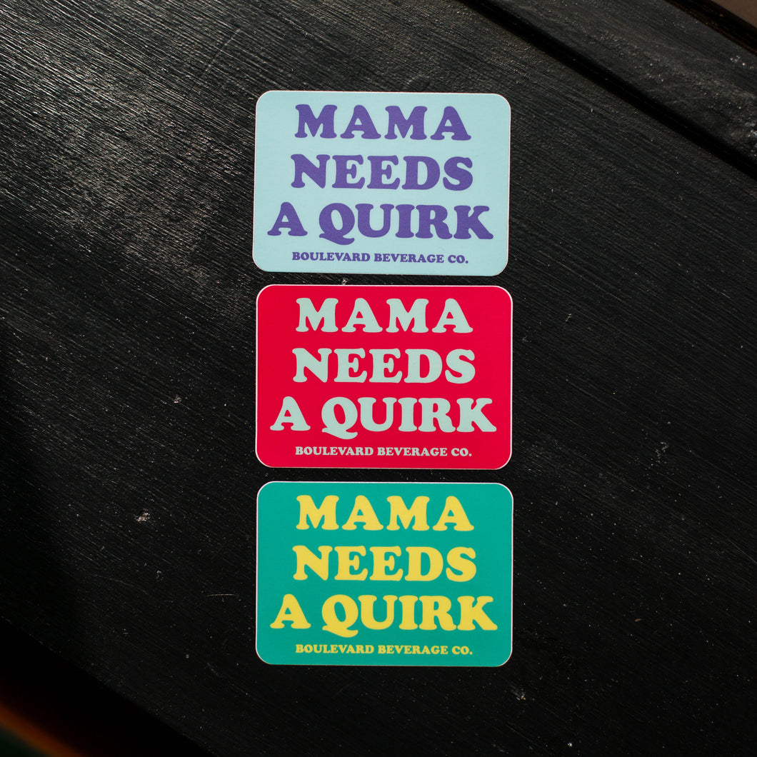 Mama Needs A Quirk Sticker